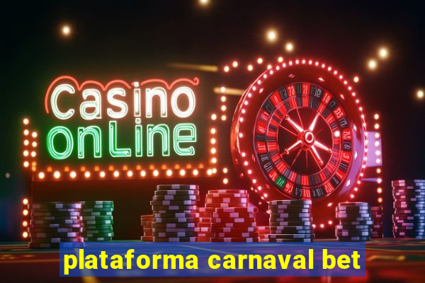 plataforma carnaval bet